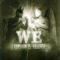 We : Tension & Release